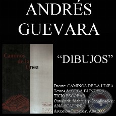DIBUJOS DE ANDRÉS GUAVARA EN CAMINOS DE LA LÍNEA (Textos de OLGA BLINDER y TICIO ESCOBAR)